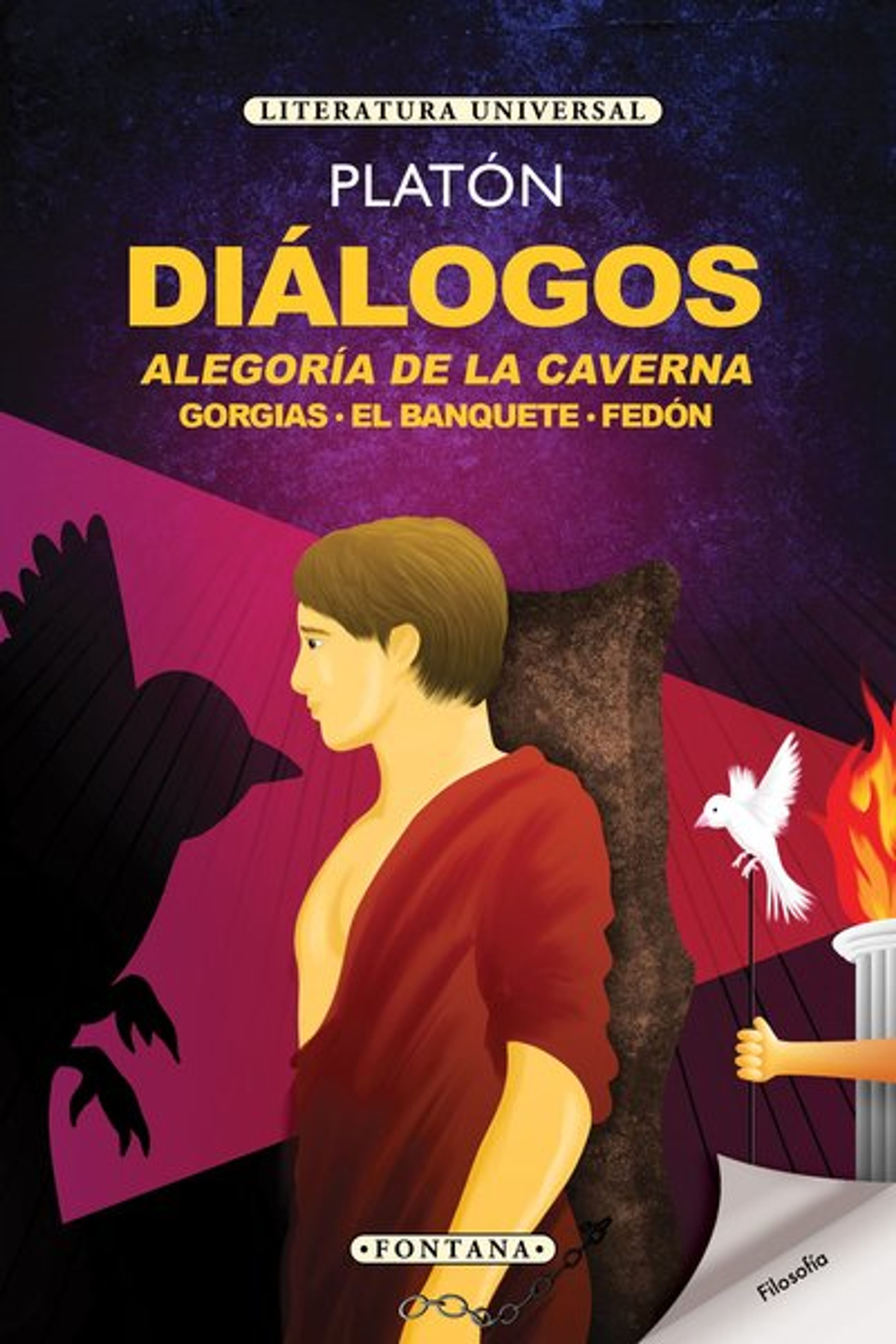 DIALOGOS. ALEGORIA DE LA CAVERNA – GORGIAS - EL BANQUETE - FEDON