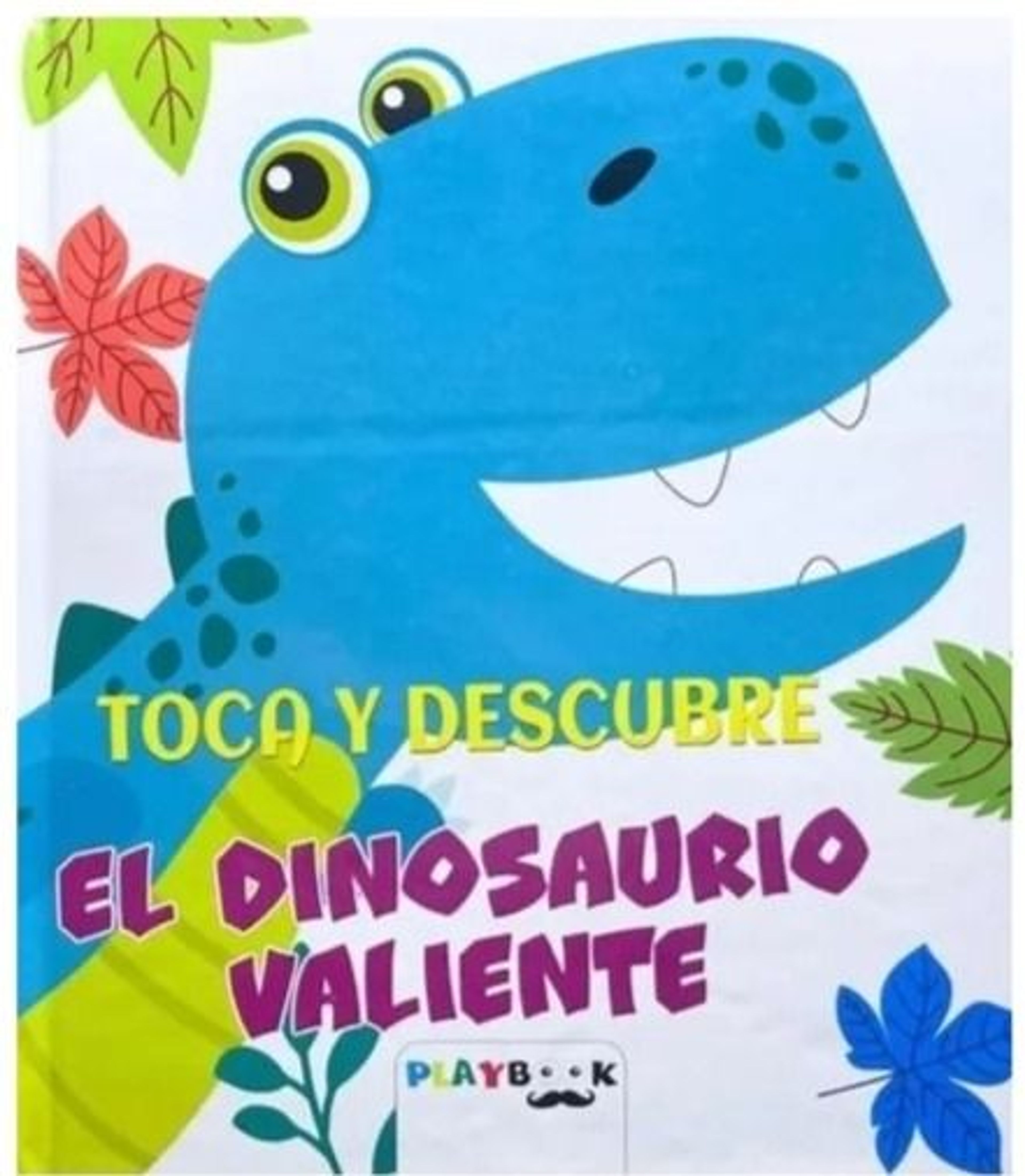 Toca y descubre - El dinosaurio valiente