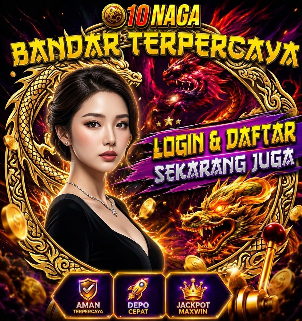 10NAGA | Pusat Link Login & Daftar Bandar Terpercaya