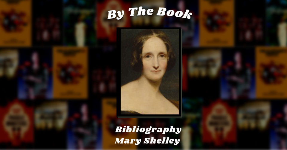 By the Book: Bibliography - Mary Shelley