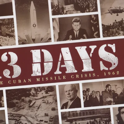 13 Days: The Cuban Missile Crisis, 1962