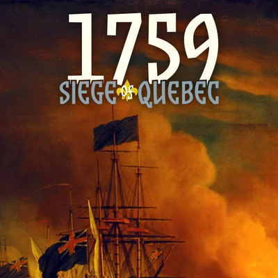 1759: The Siege of Quebec (Second Edition)