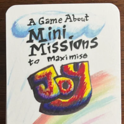 A game about mini missions to maximise joy.