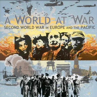 A World at War: Second World War in Europe and the Pacific