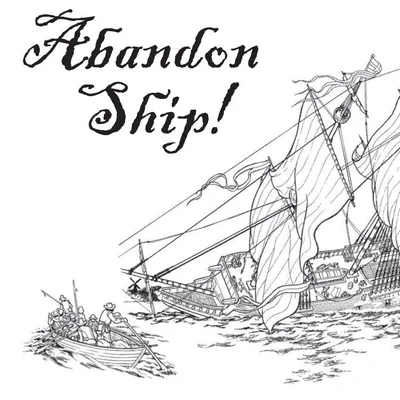 Abandon Ship!