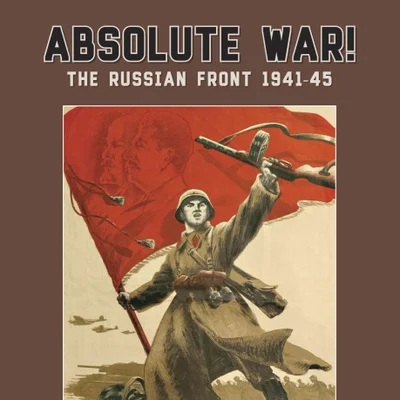 Absolute War! The Russian Front 1941-45