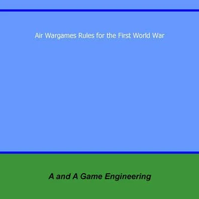 Aerial Battles 1915-1918: Air Wargame Rules for the First World War