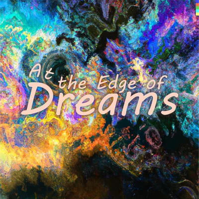 At the Edge of Dreams