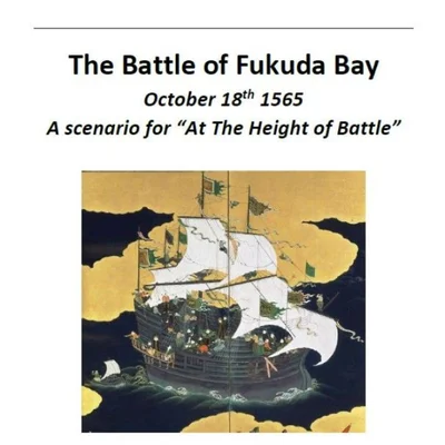 At The Height of Battle: The Battle of Fukuda Bay, October 1565