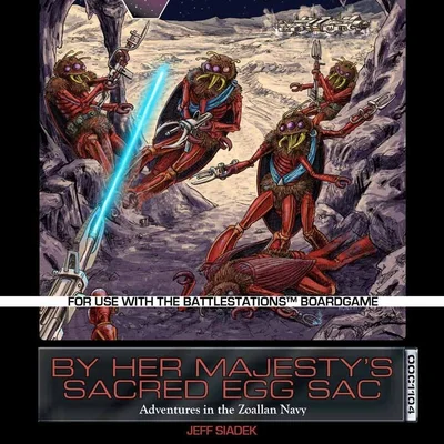 Battlestations: By Her Majesty's Sacred Egg Sac