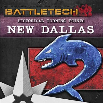 BattleTech: Historical Turning Points – New Dallas
