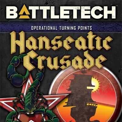 BattleTech: Operational Turning Points – Hanseatic Crusade
