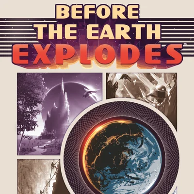 Before the Earth Explodes