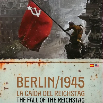 Berlin 1945: The Fall of the Reichstag