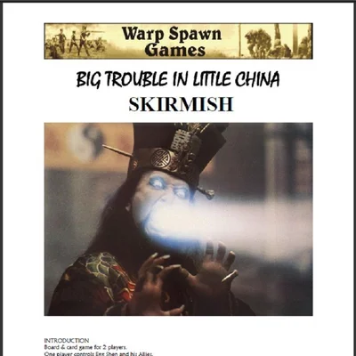 Big Trouble in Little China:  Skirmish