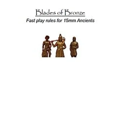 Blades of Bronze: Fast play rules for 15mm Ancients