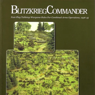 Blitzkrieg Commander: Fast-Play Tabletop Wargame Rules for Combined-Arms Operations, 1936-45