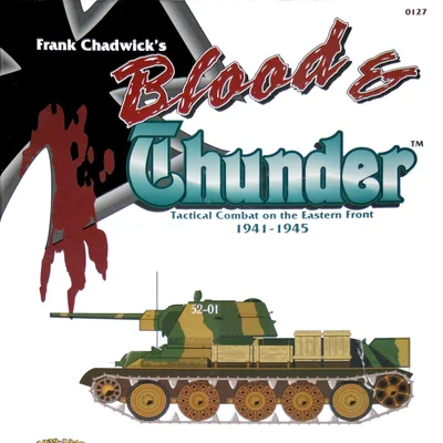 Blood & Thunder: Tactical Combat on the Eastern Front 1941-1945