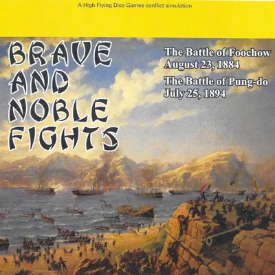 Brave and Noble Fights Expansion: The Battles of Foochow and Pung-do Island