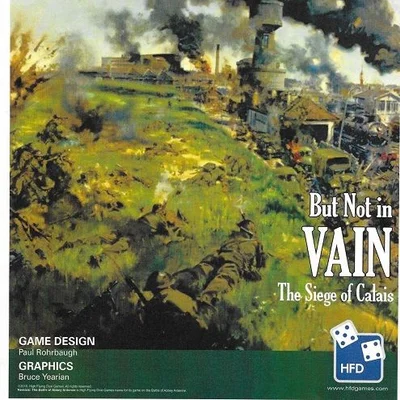 But Not In Vain: The Battle for Calais, May 1940