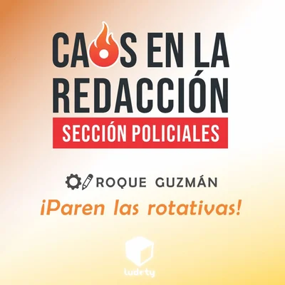 Caos en la Redacción: Sección Policiales