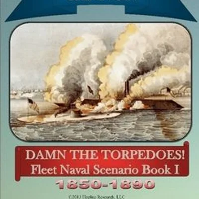 Casemate & Cannon: Damn The Torpedoes! – Fleet Naval Scenario Book I
