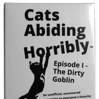 Cats Abiding Horribly: Episode I – The Dirty Goblin (fan expansion for Cards Against Humanity)