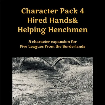 Character Pack 4: Hired Hands & Helping Henchmen – A Character Expansion for Five Leagues from the Borderlands