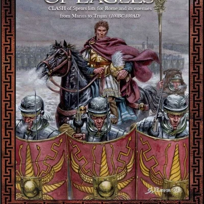 Clash of Spears: Rise of Eagles – lists for Rome and its enemies from Marius to Trajan (100BC-100AD)