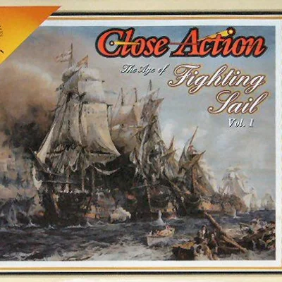 Close Action: The Age of Fighting Sail Vol. 1