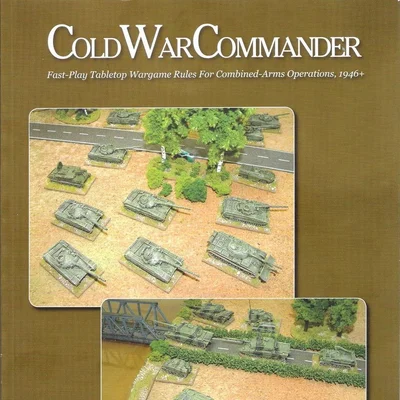 Cold War Commander: Fast-Play Tabletop Wargame Rules for Combined-Arms Operations, 1946+