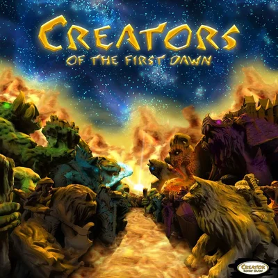 Creators of the First Dawn
