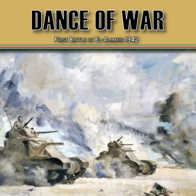 Dance of War: First Battle of El-Alamein 1942