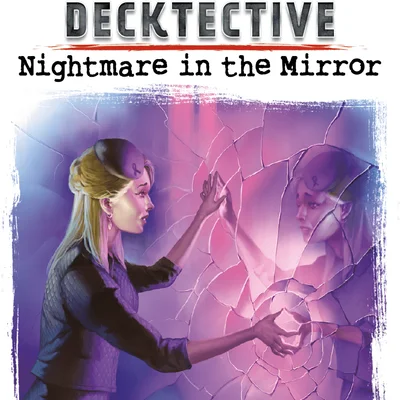 Decktective: Nightmare in the Mirror