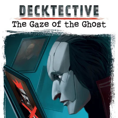 Decktective: The Gaze of the Ghost