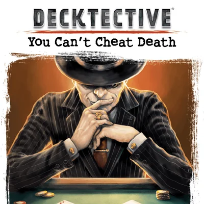Decktective: You Can't Cheat Death
