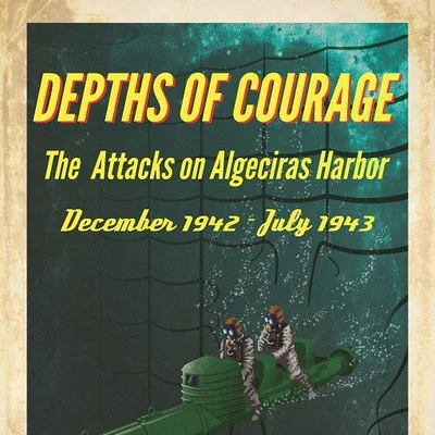 Depths of Courage: The Raids on Algeciras