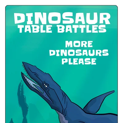 Dinosaur Table Battles: More Dinosaurs, Please