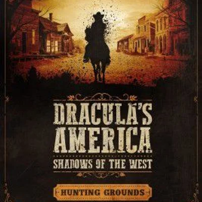 Dracula's America: Shadows of the West – Hunting Grounds