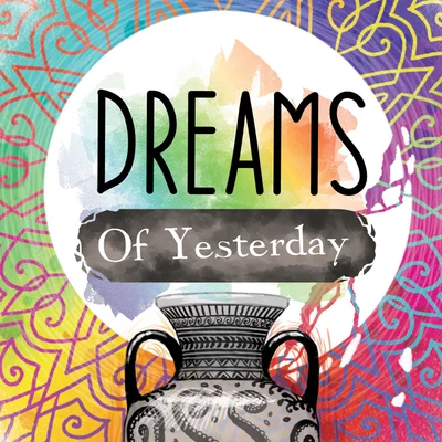 Dreams of Yesterday