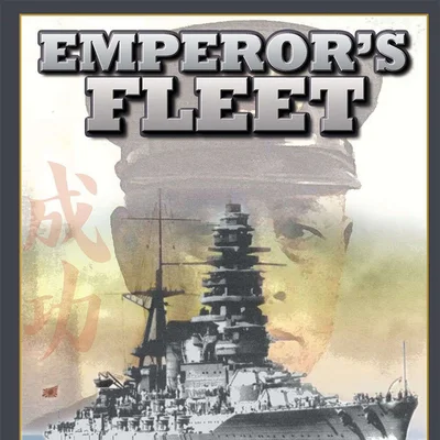 Emperor's Fleet: The Imperial Japanese Navy in World War II (2012 Standard)