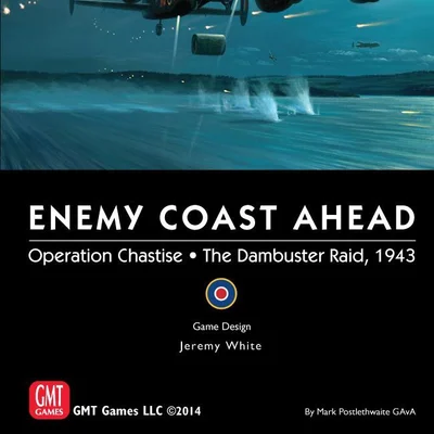 Enemy Coast Ahead: Operation Chastise – The Dambuster Raid