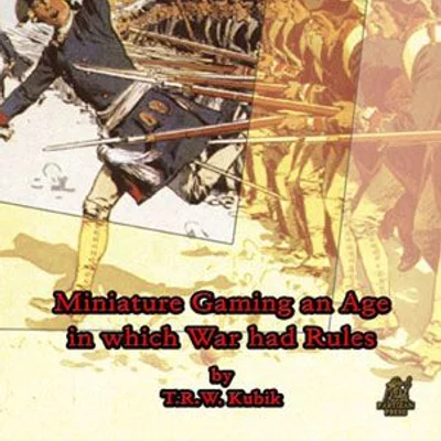Evolutionary War: Miniature Gaming an Age in Which War Had Rules