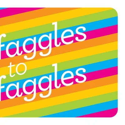 Faggles to Faggles