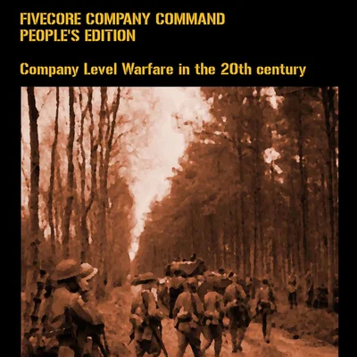FiveCore Company Command People's Edition: Company level Warfare in the 20th Century