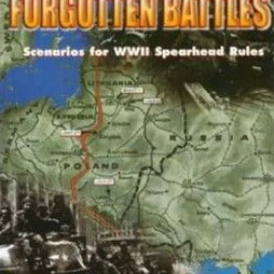Forgotten Battles: Scenarios for WWII Spearhead Rules