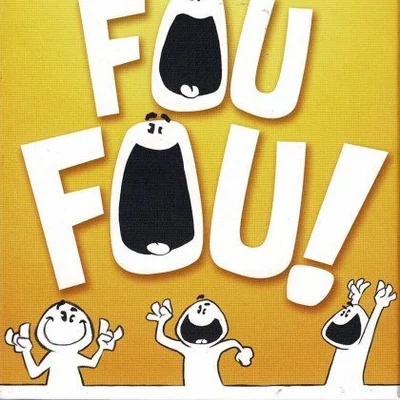 Fou Fou Fou!