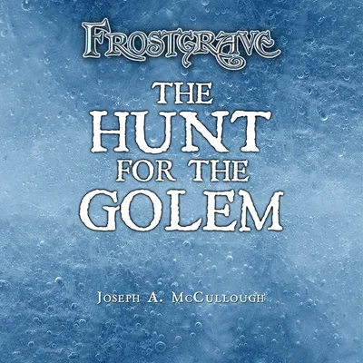 Frostgrave: The Hunt for the Golem