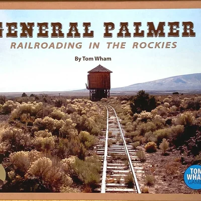 General Palmer: Railroading in the Rockies