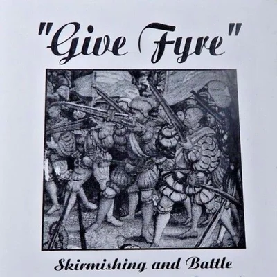 "Give Fyre": Skirmishing and Battle in the Renaissance Period